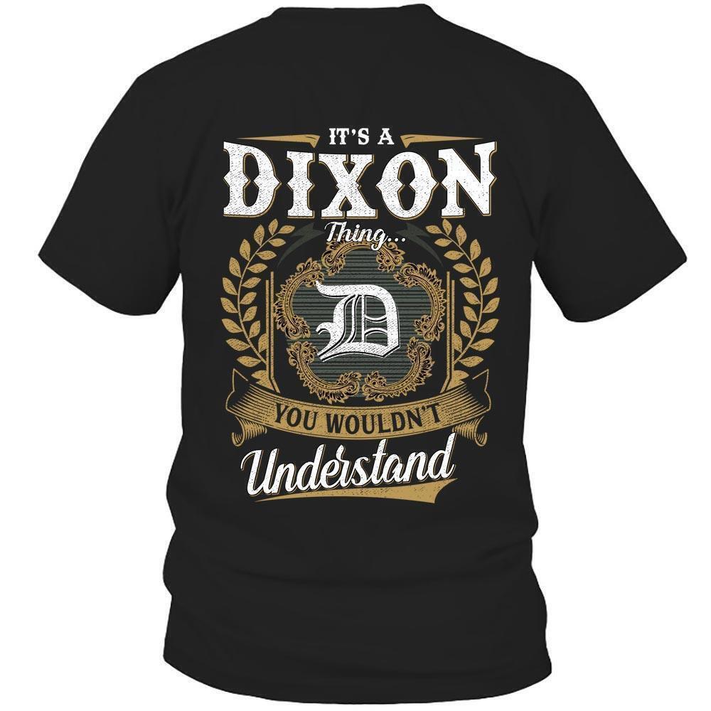 Its Dixon Thing You Wouldnt Understand D91 T Shirt